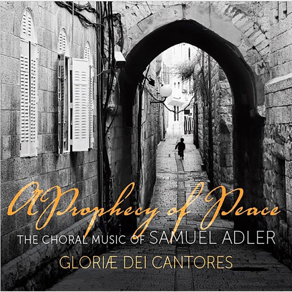 Amanda Dawn Ortolani - A Prophecy of Peace: The Choral Music of Samuel Adler